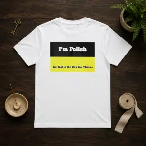 Premium I'M Polish Just Not In The Way You Think Shirt