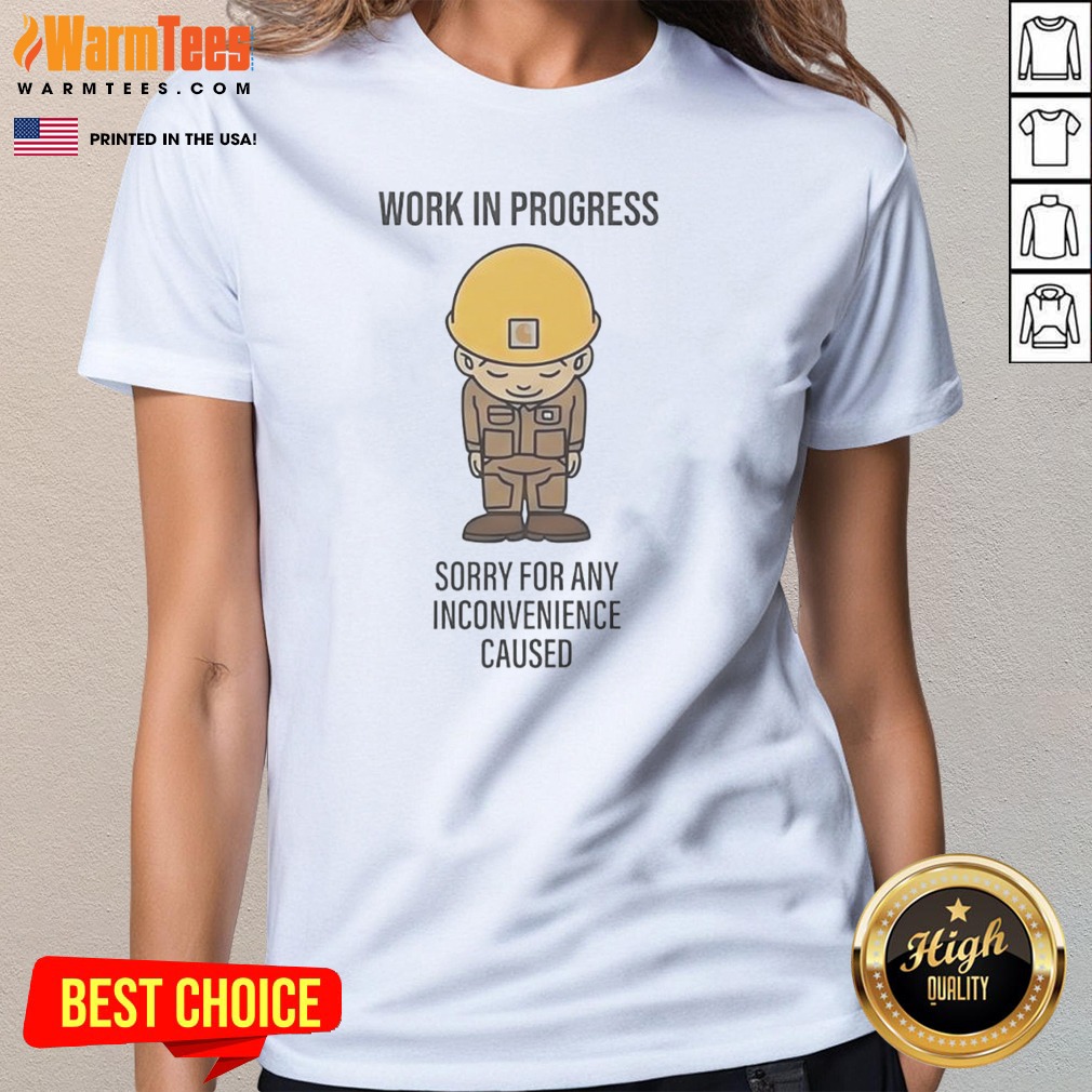 Premium Virat Kohli Work In Progress Sorry For Any Inconvenience Caused Shirt - Image 3