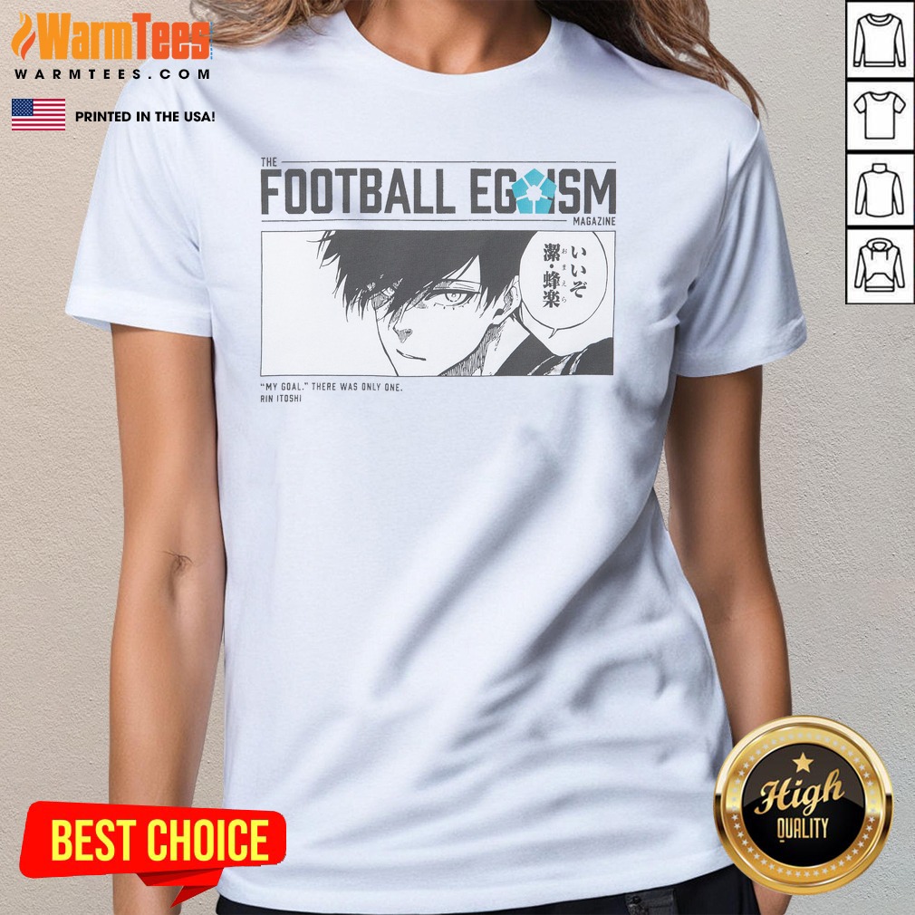 Pretty The Football Egoism Magazine My Goal There Was Only One Rin Itoshi Shirt - Image 3