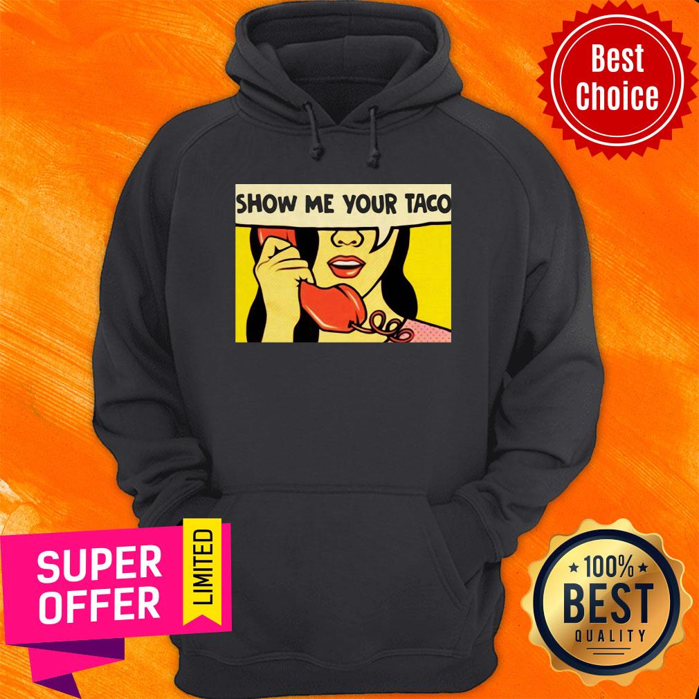 Awesome Show Me Your Taco Woman Shirt - Image 2