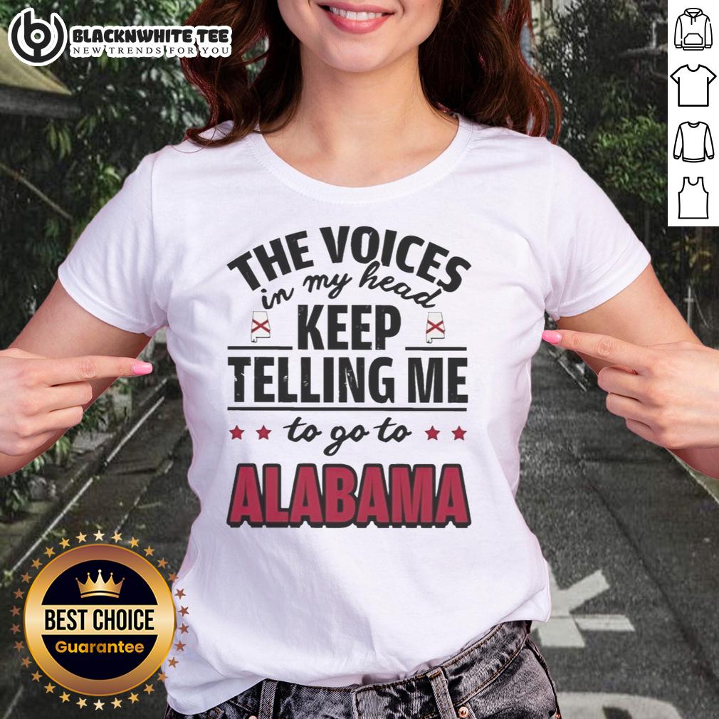 Awesome The Voices In My Head Keep Telling Me To Go To Alabama T-Shirt - Image 3