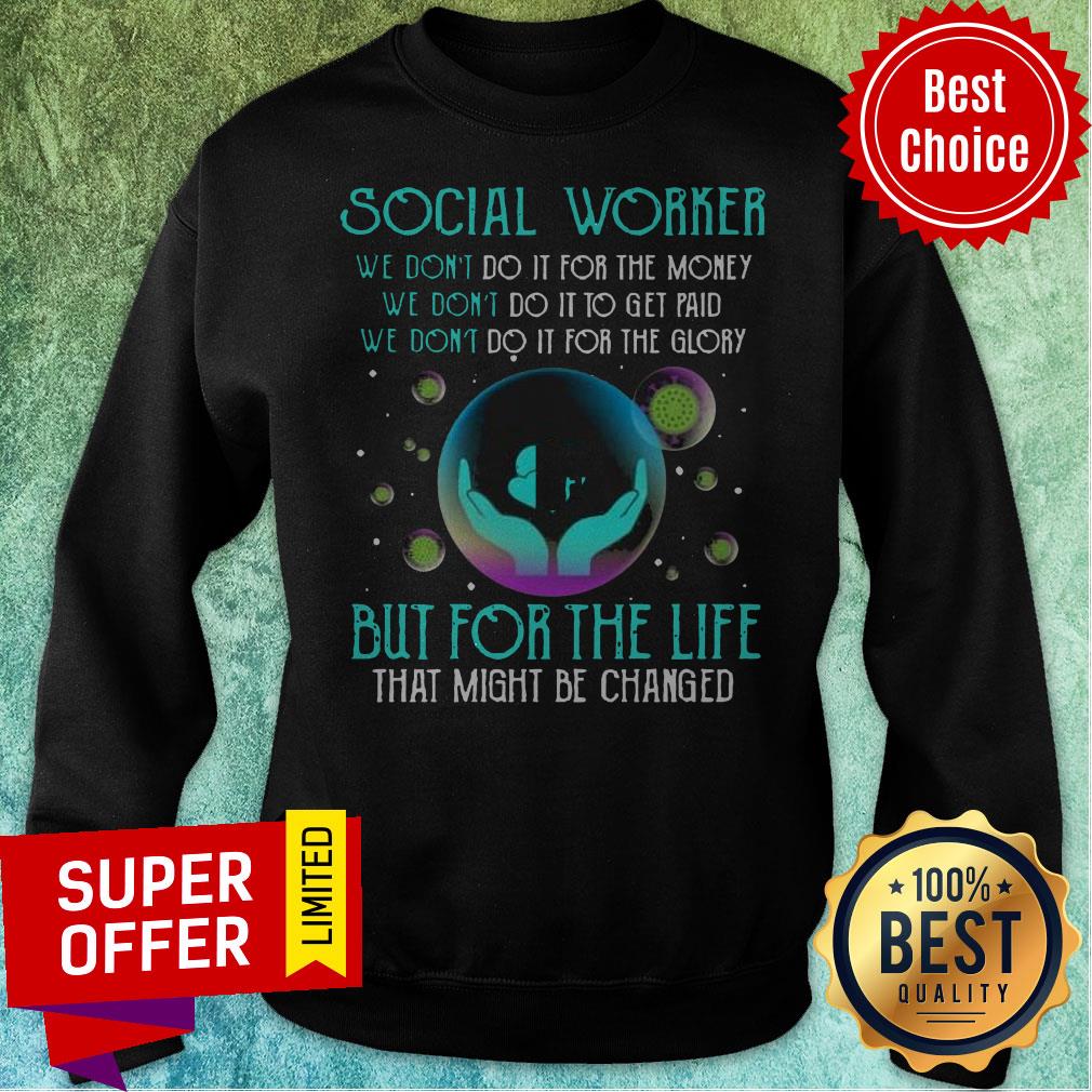 Social Worker But For The Life That Might Be Changed Shirt - Image 2