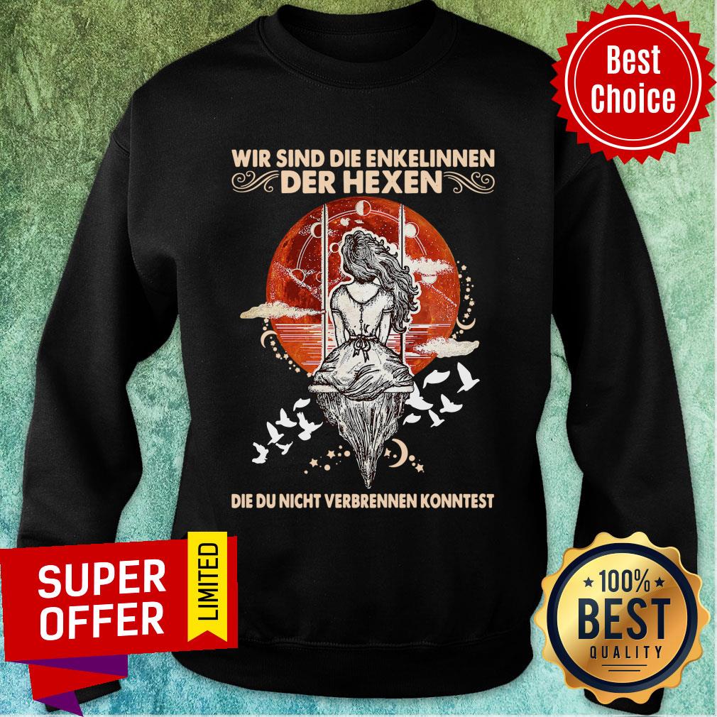 Wir Sind Die Enkelinnen Der Hexen Die Ihr Nicht Verbrennen Konntet Shirt - Image 5