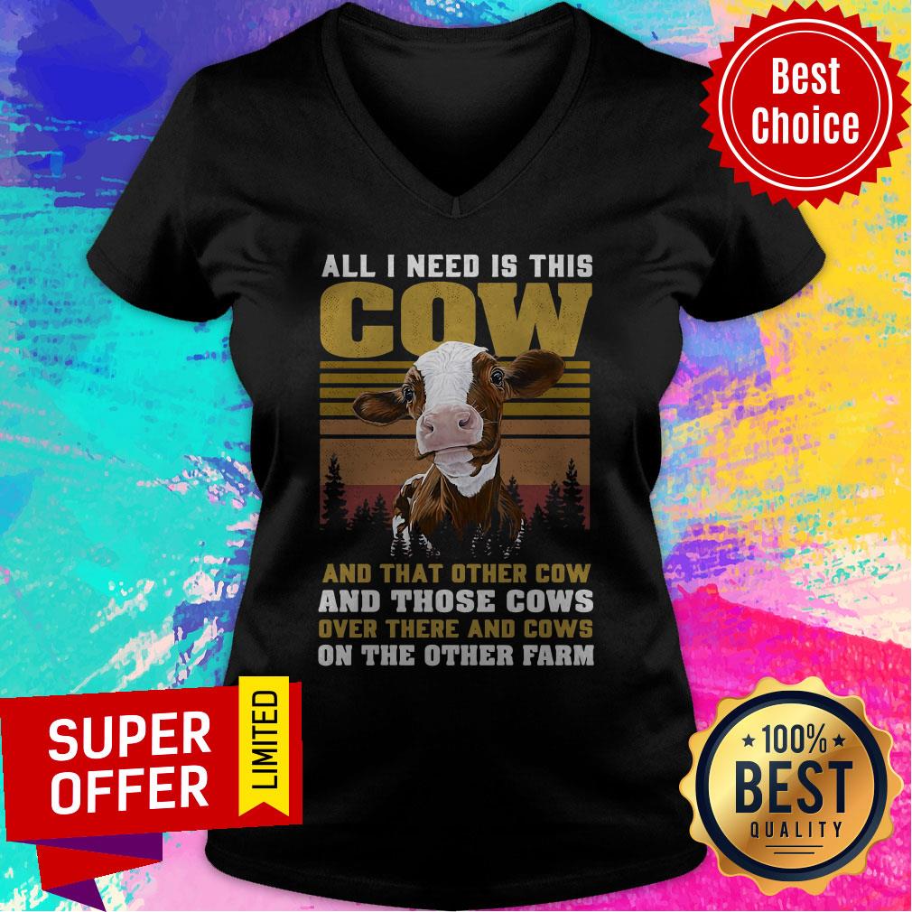 All I Need Is This Cow And That Other Cow And Those Cows On The Farm Shirt - Image 4