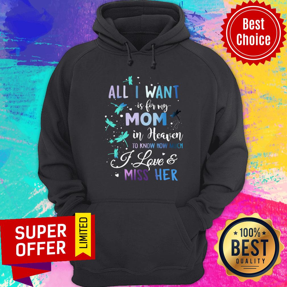 All I Want Is For My Mom In Heaven To Know How Much I Love And Miss Her Shirt - Image 2