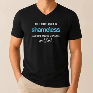 Alternative view of Pretty All I Care About Is Shameless And Like Maybe 3 People And Food Shirt