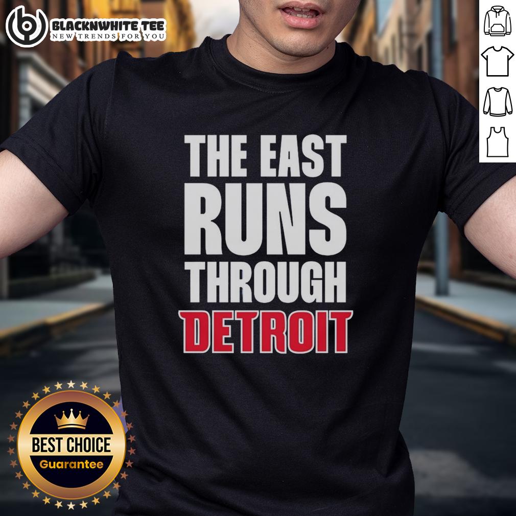 Awesome Detroit Pistons The East Runs Through T-Shirt