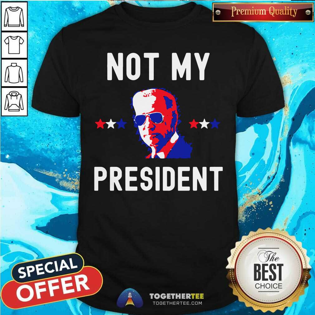 Premium Not My President Shirt