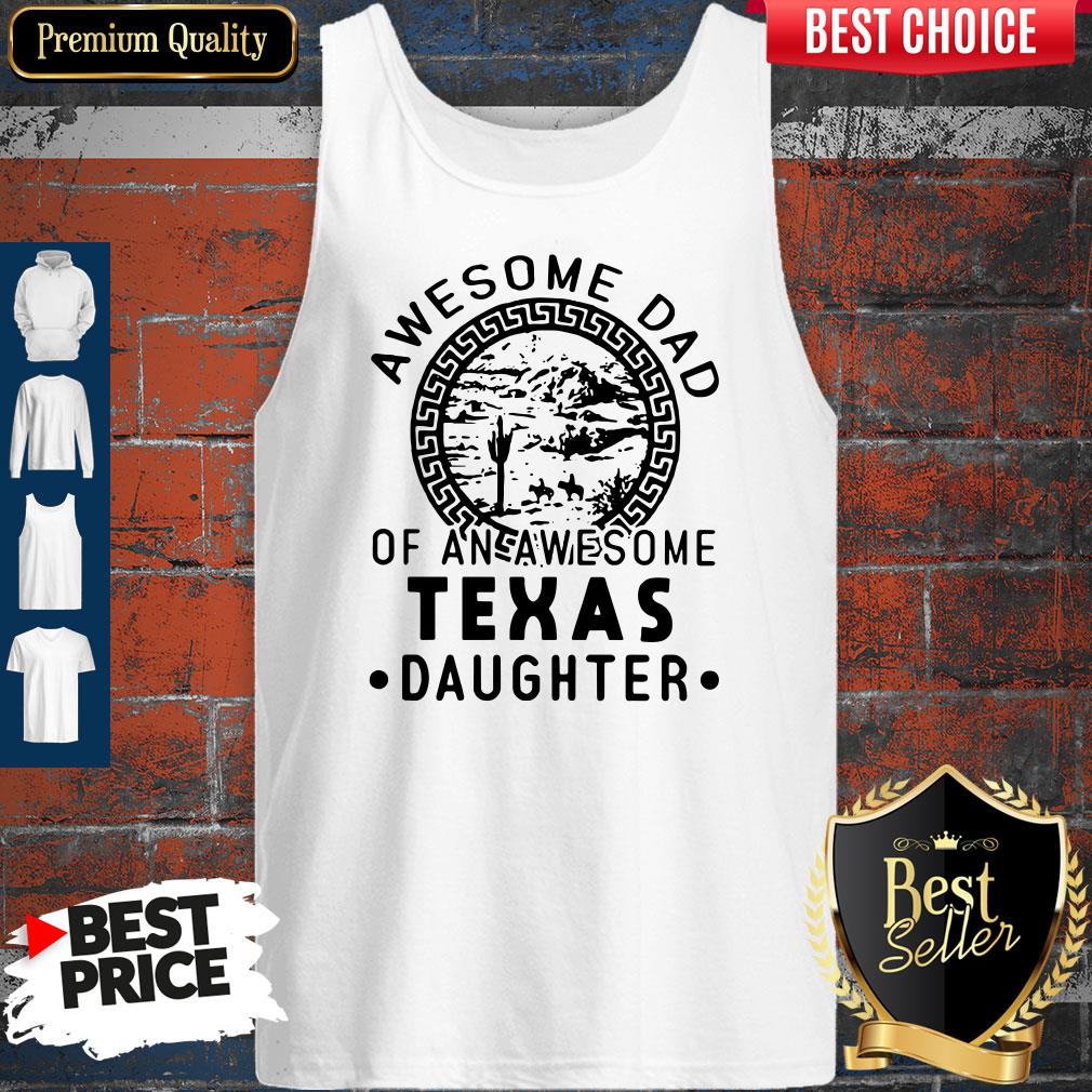 Awesome Dad Of An Awesome Texas Daughter T-Shirt - Image 3