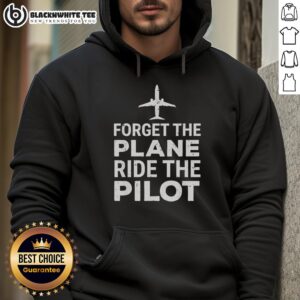 Alternative view of Awesome Forget The Plane Ride The Pilot T-Shirt