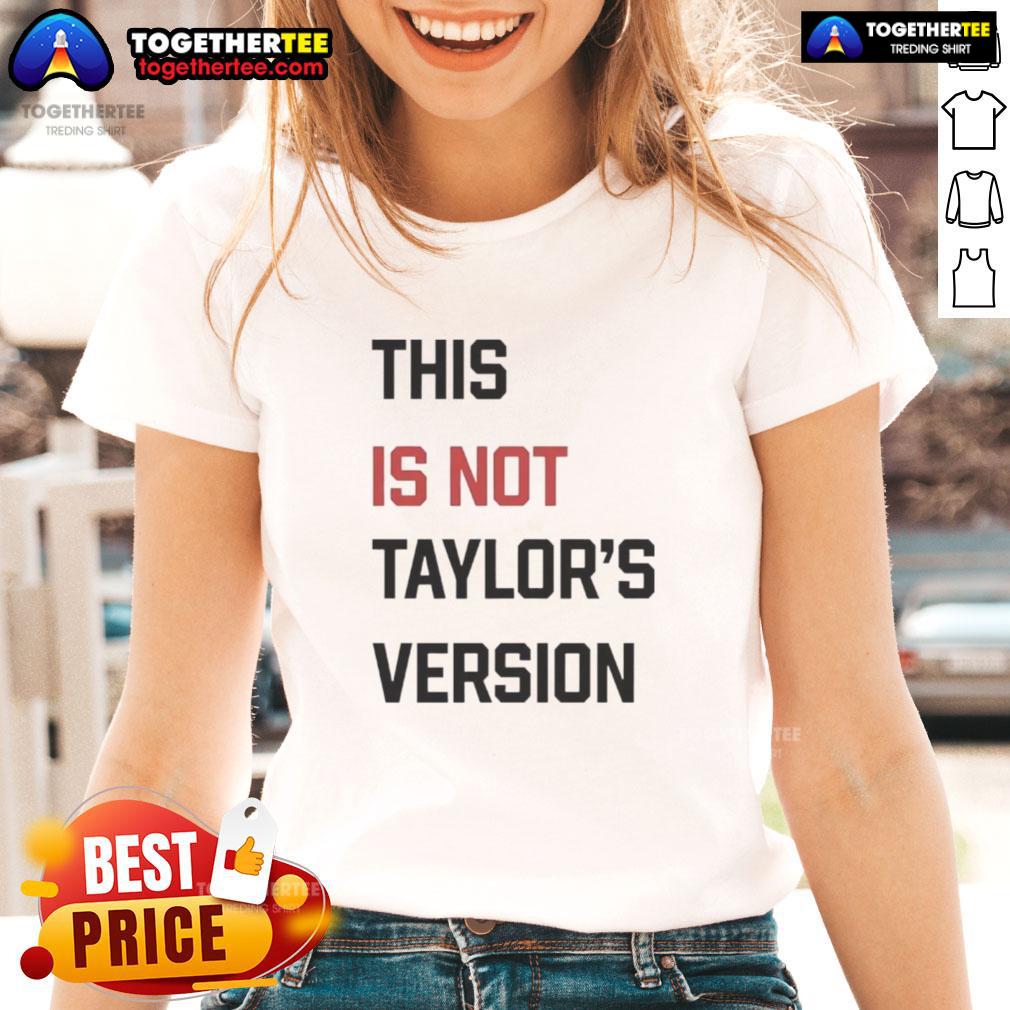 Funny This Is Not Taylor's Version T-Shirt - Image 3
