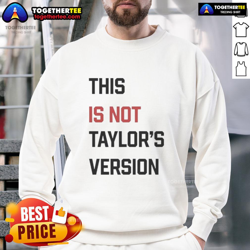 Funny This Is Not Taylor's Version T-Shirt - Image 5
