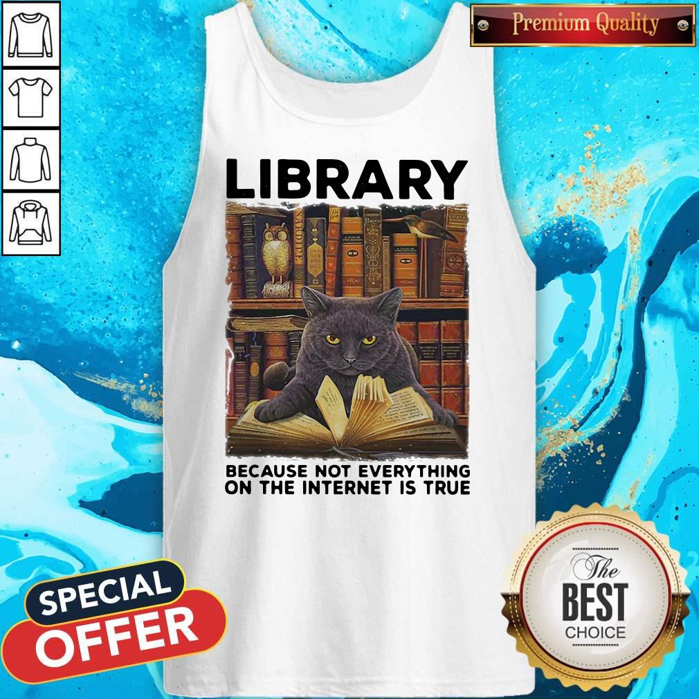 Black Cat Library Because Not Everything On The Internet Is True Shirt - Image 3