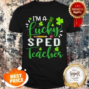 Nice I’m A Lucky SPED Teacher Shamrock Top Hat St Patrick’s Day T-shirt