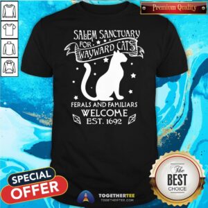 Happy Cat Salem Sanctuary For Wayward Cats Ferals And Familiars Welcome Est 1692 Shirt