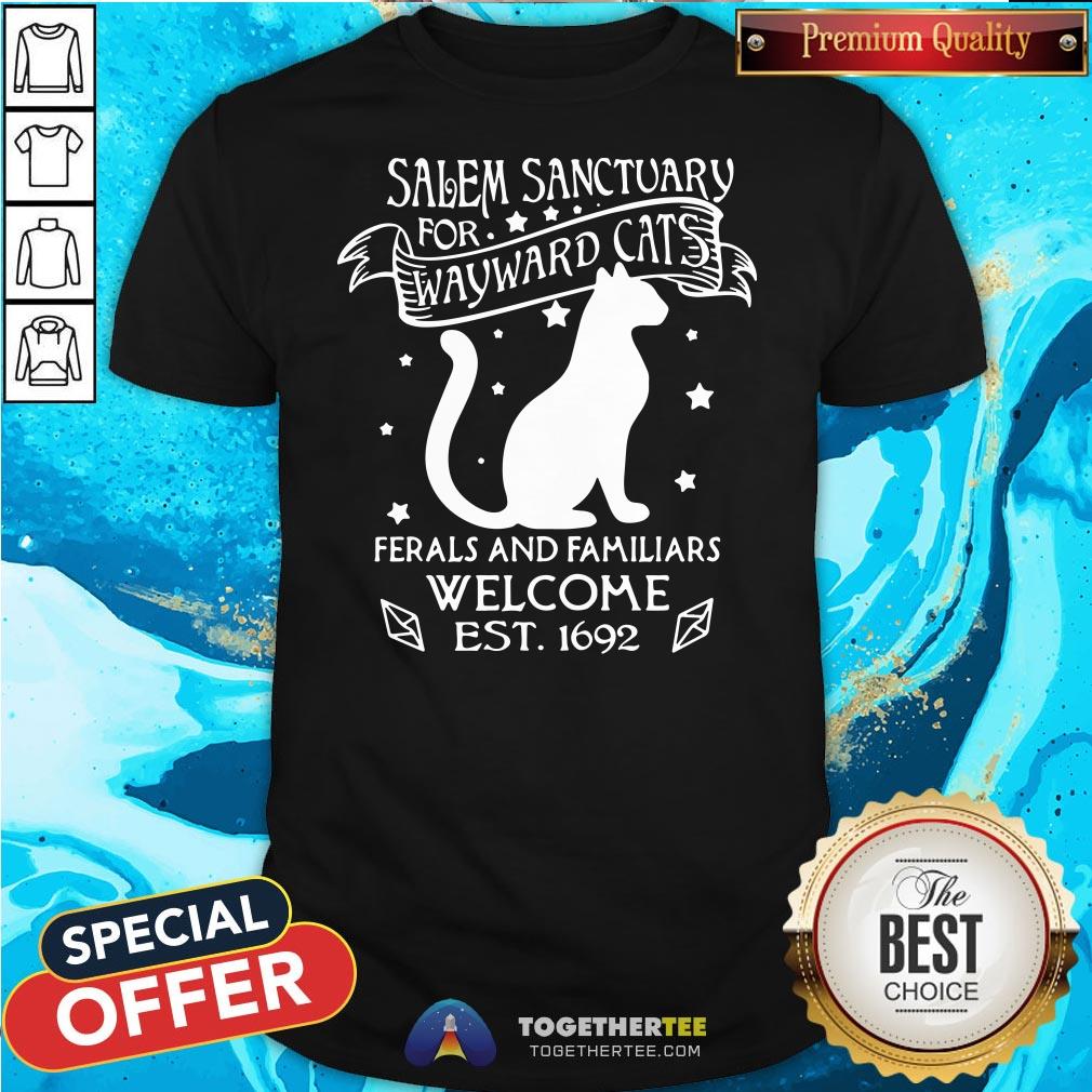 Happy Cat Salem Sanctuary For Wayward Cats Ferals And Familiars Welcome Est 1692 Shirt