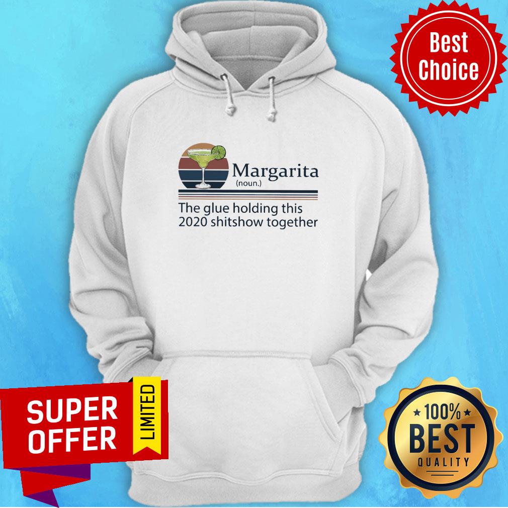 Nice Margarita The Glue Holding This 2020 Shitshow Together Shirt - Image 2