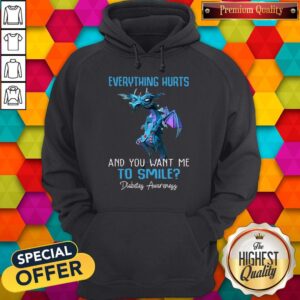 Alternative view of Pretty Dragon Everything Hurts And You Want Me To Smile Diabetes Awareness Shirt