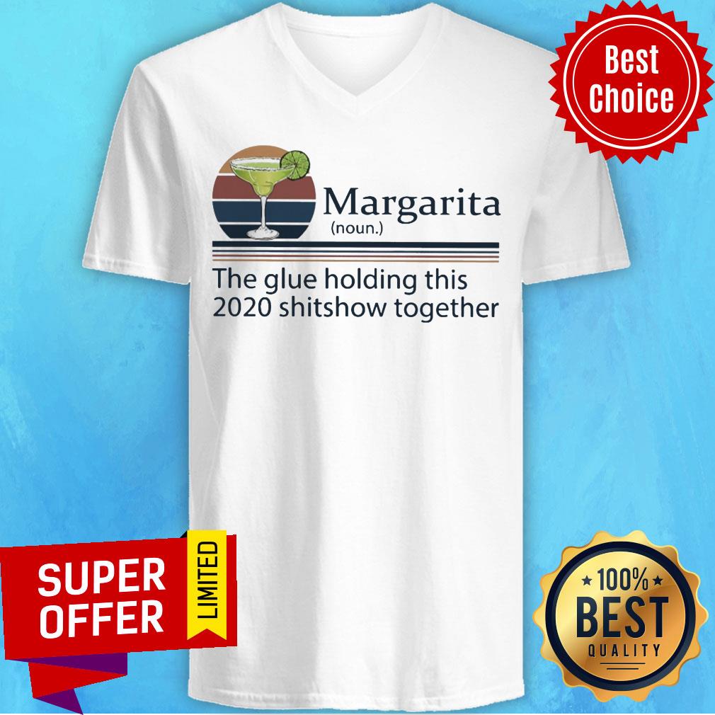 Nice Margarita The Glue Holding This 2020 Shitshow Together Shirt - Image 3