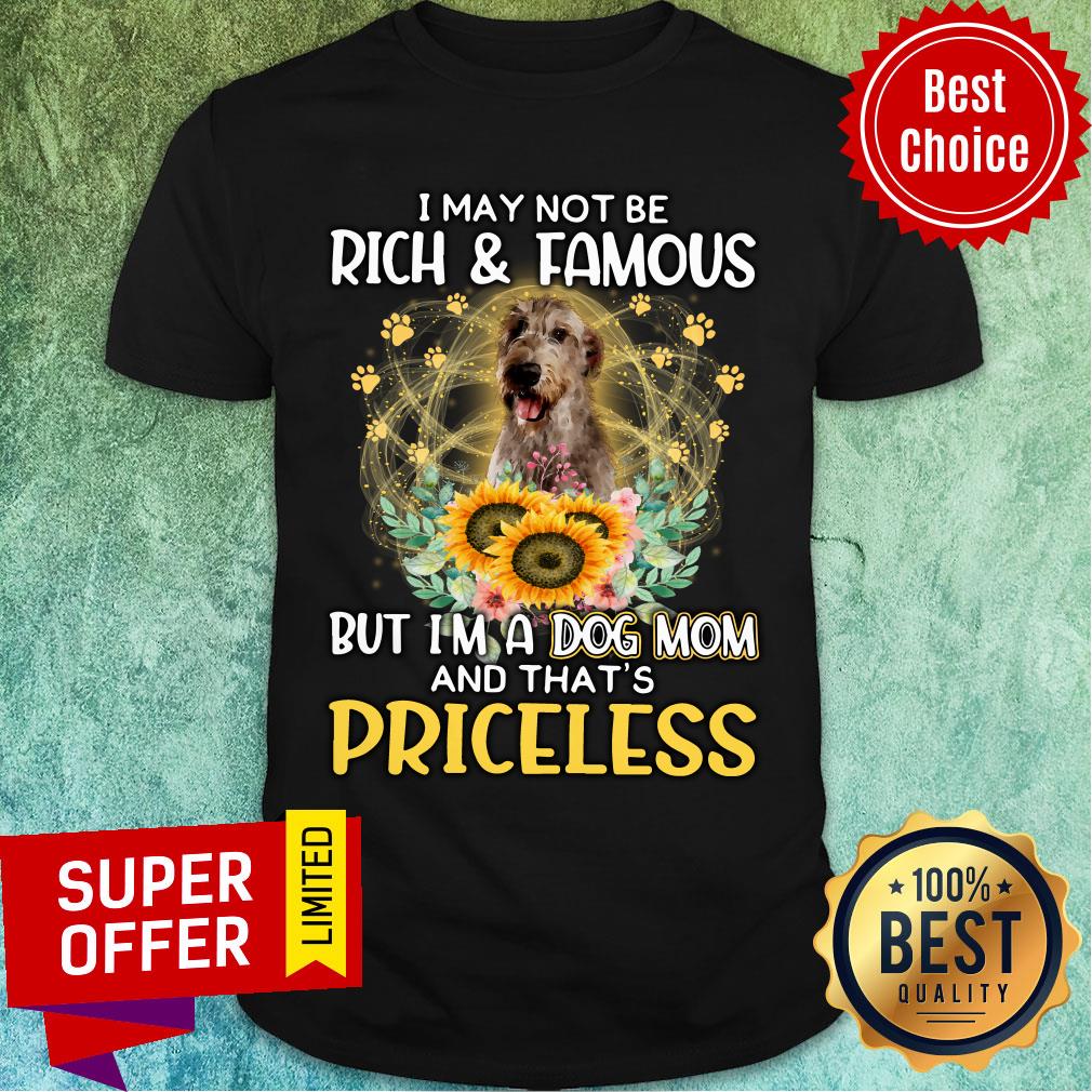 Wirehaired Pointing Griffon May Not Be Rich & Famous But A Dog Mom And That's Priceless Shirt