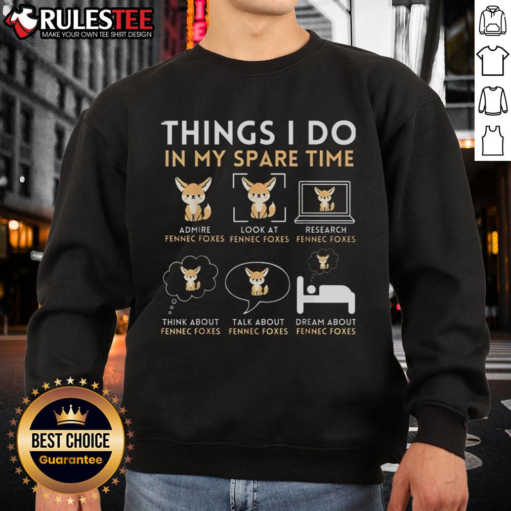 Cute Things I Do In My Spare Time Fennec Foxes T-Shirt - Image 5