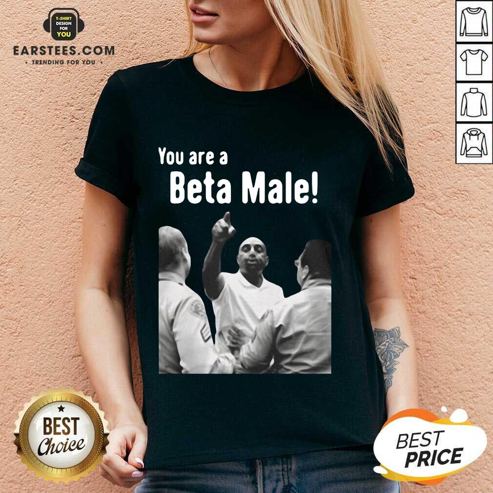 Vip JLP Talk Show You Are A Beta Male Shirt - Image 5