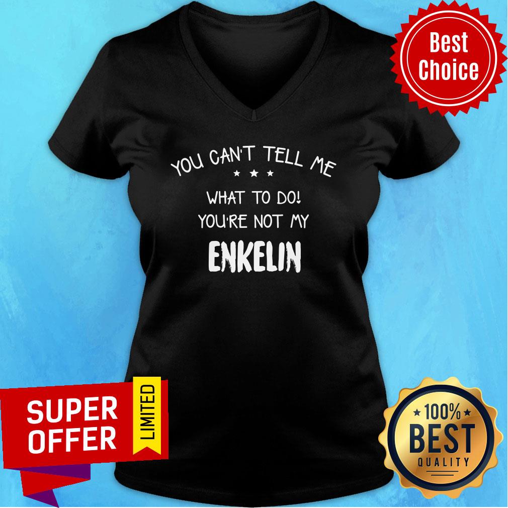 You Can't Tell Me What To Do You're Not My Enkelin Shirt - Image 3