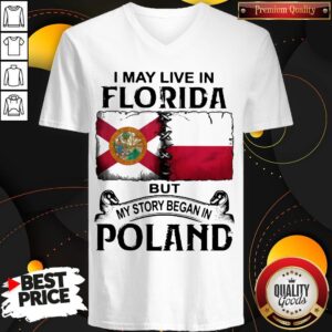 Alternative view of I May Live In FLORIDA But My Story Began In POLAND Shirt