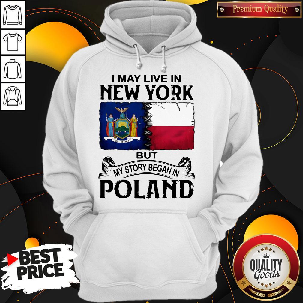 I May Live In NEW YORK But My Story Began In POLAND Shirt - Image 5