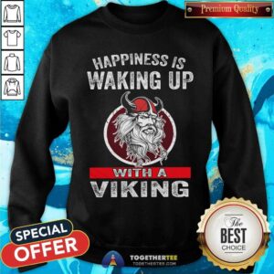 Alternative view of Happiness Is Waking Up With A Viking Shirt