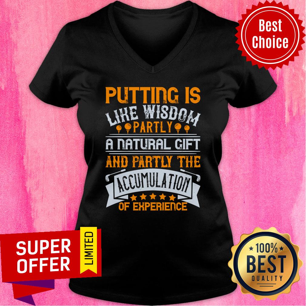 Putting Is Like Wisdom – Partly A Natural Gift Shirt - Image 3