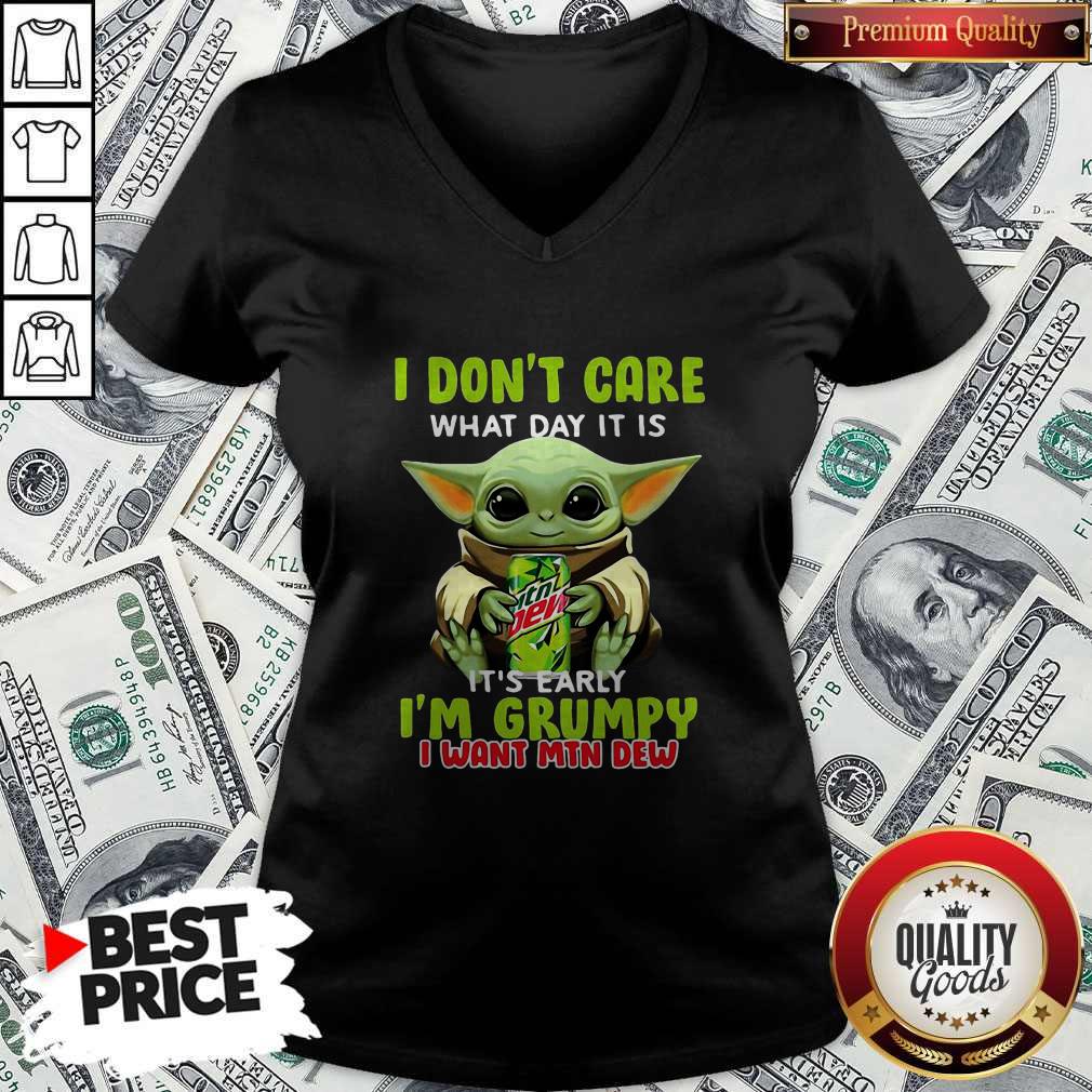Baby Yoda I Don’t Care What Day It Is It’s Early I’m Grumpy I Want MTN Dew Shirt - Image 3