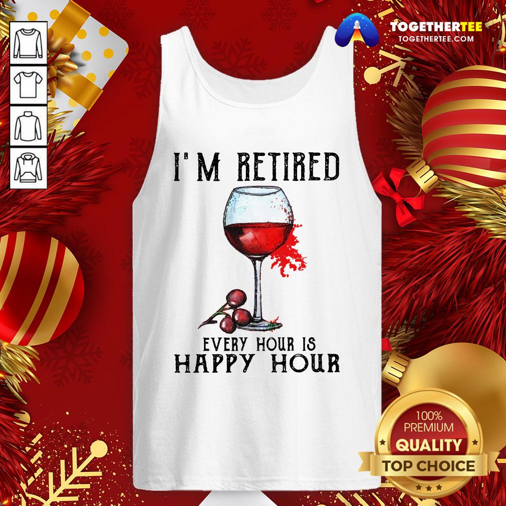 Nice I'm Retired Every Hour Is Happy Hour Shirt - Image 3