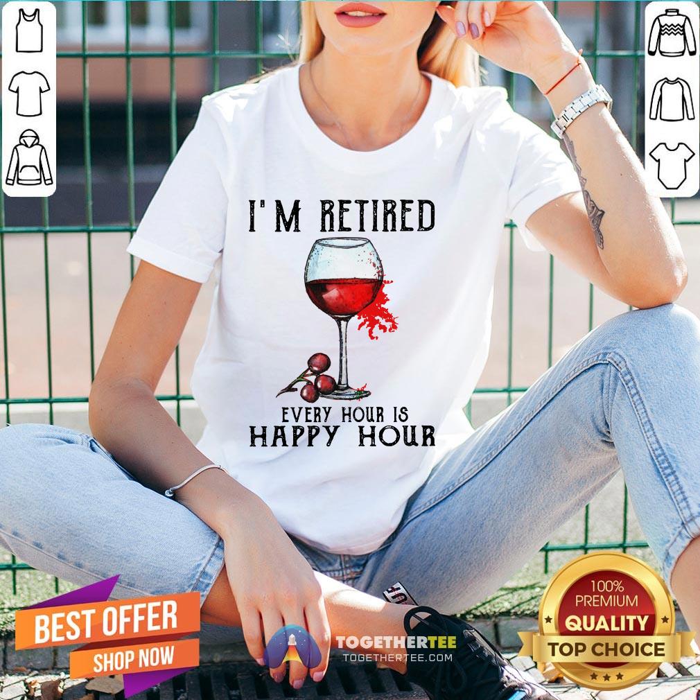 Nice I'm Retired Every Hour Is Happy Hour Shirt - Image 2