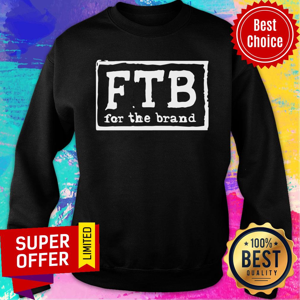 Premium Ftb For The Brand Shirt - Image 5