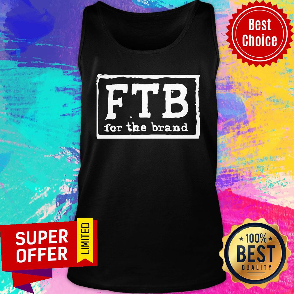 Premium Ftb For The Brand Shirt - Image 4
