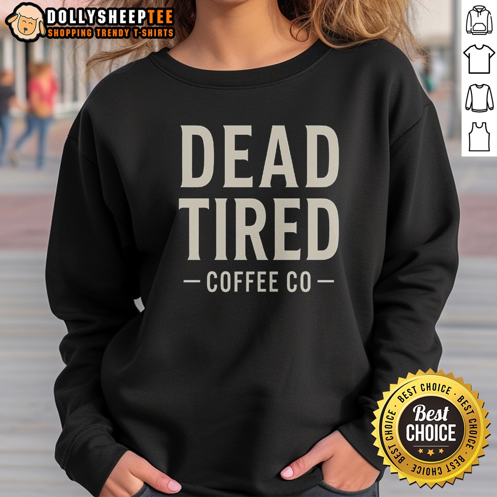 Official Dead Tired Coffee Co Shirt - Image 4