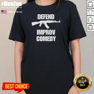 Alternative view of Pretty Defend Improv Comedy Shirt