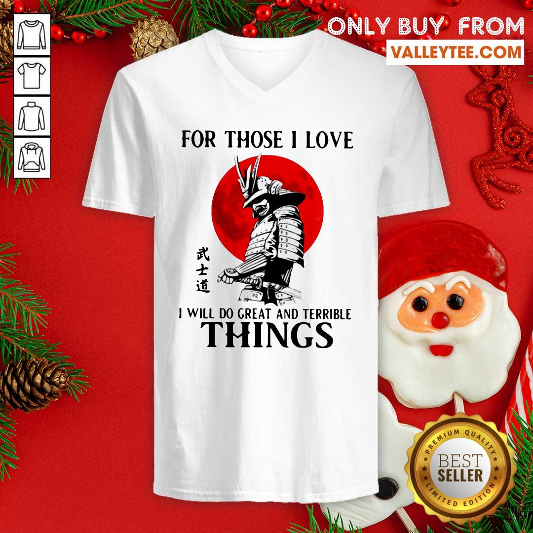 Sweet For Those I Love I Will Do Great And Terrible Things Shirt - Image 4