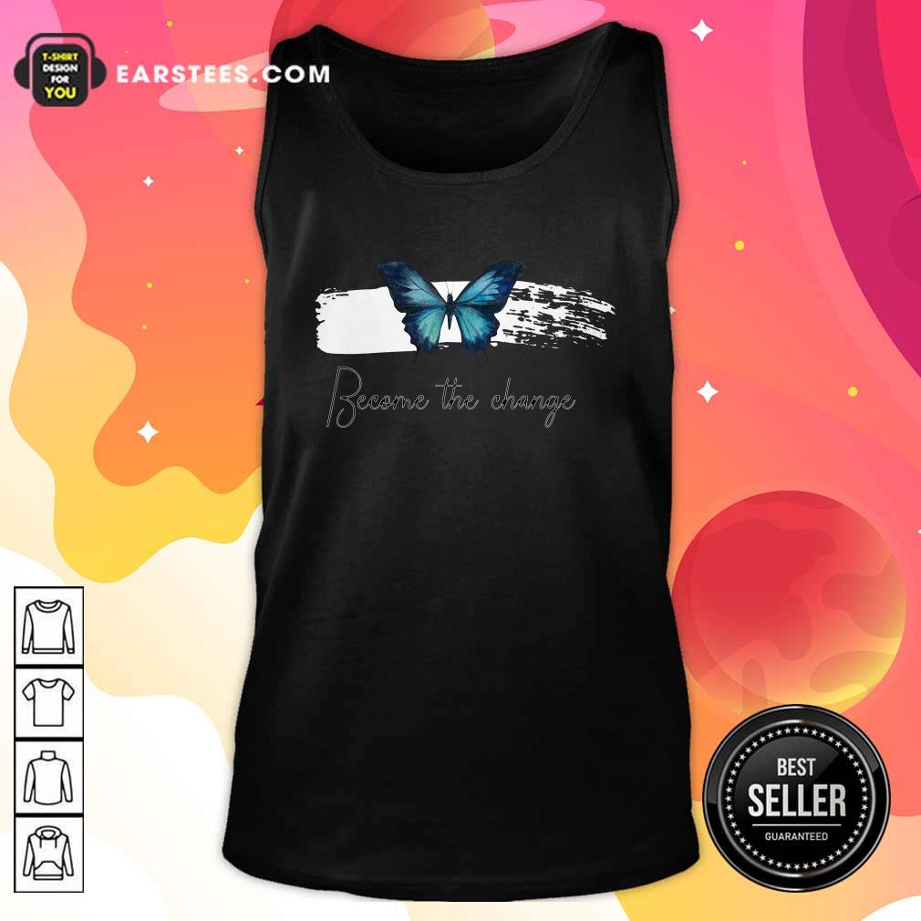 Hot Butterfly Become The Change T-Shirt - Image 4