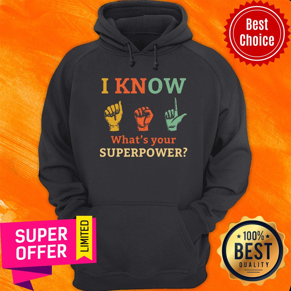 Funny I Know ASL What Is Your Superpower Shirt - Image 2