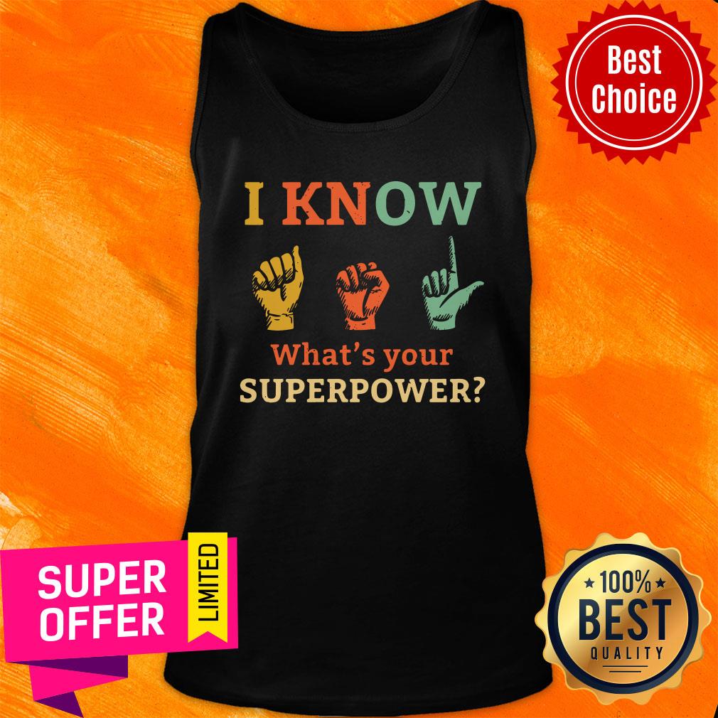 Funny I Know ASL What Is Your Superpower Shirt - Image 4