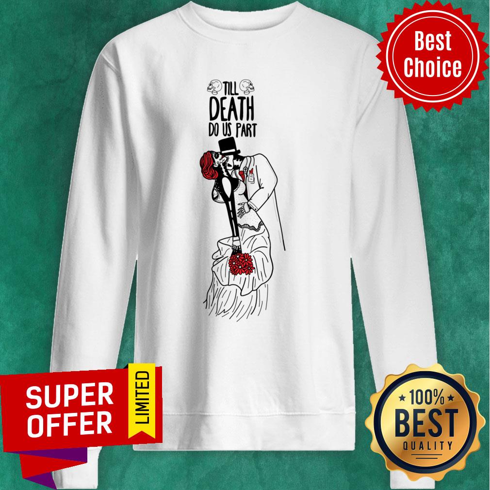 Till Death Do Us Part Day Of The Dead Muerots Shirt - Image 4