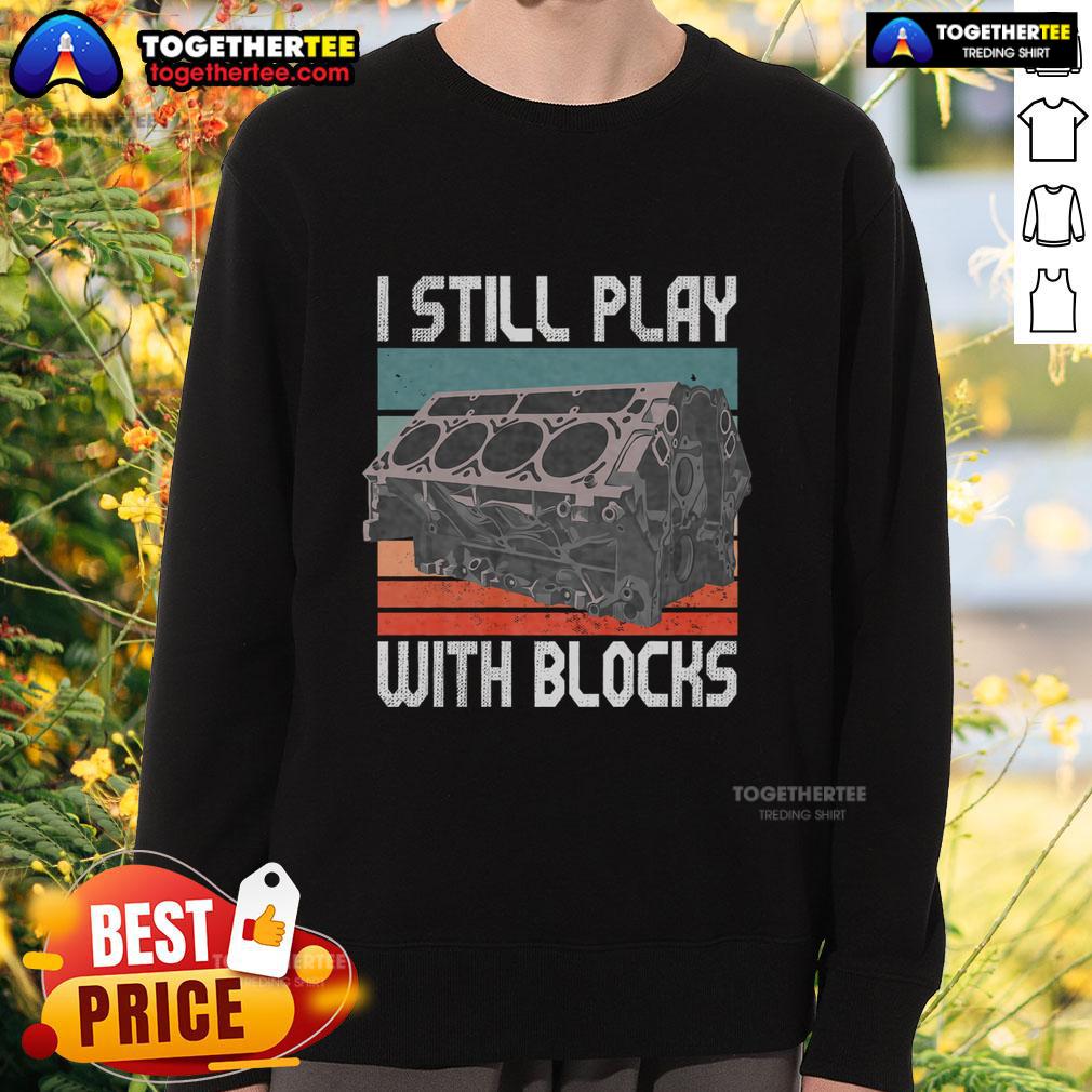 Premium I Still Play With Blocks Maintenance Mechanic Motor Engine Vintage T-Shirt - Image 5