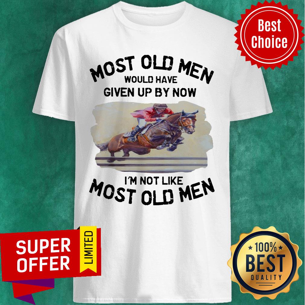 Most Old Men Show Jumping Horse Shirt