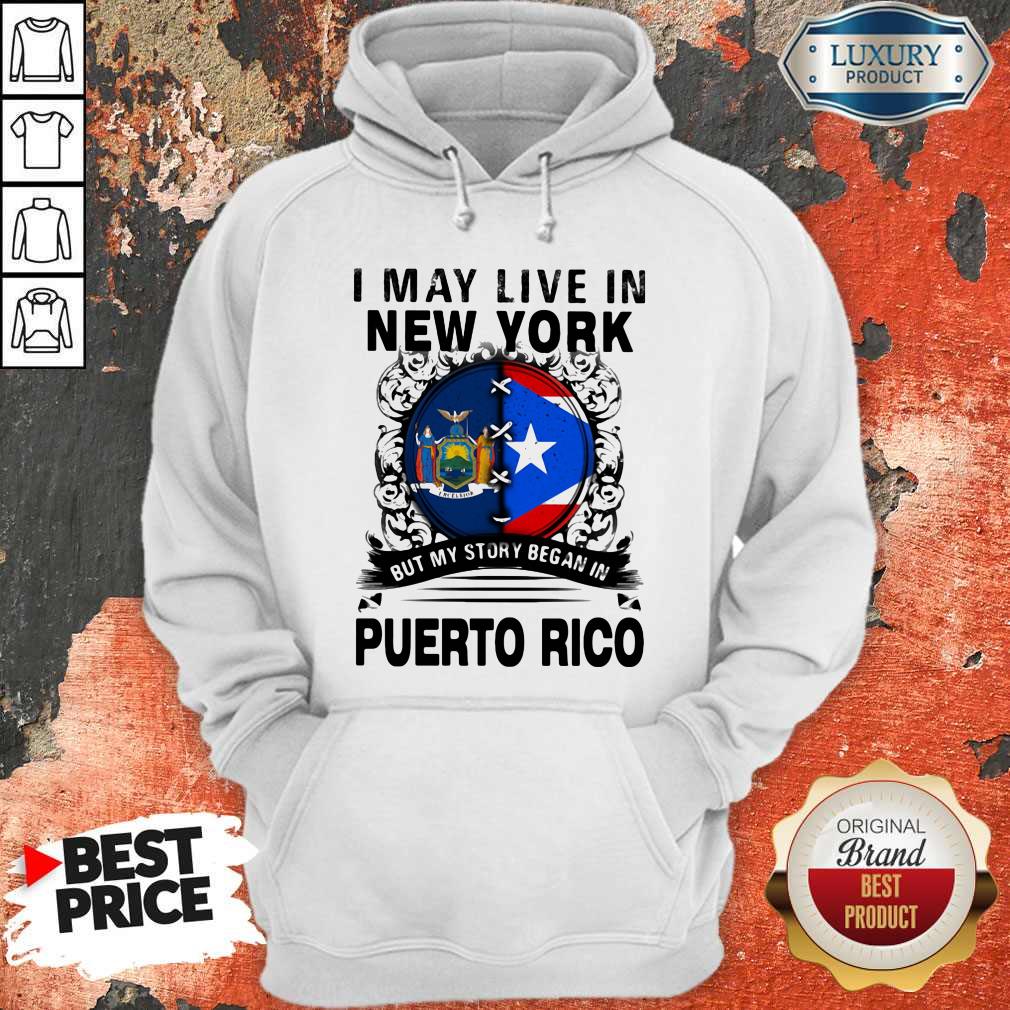 I May Live In New York But My Story Began In Puerto Rico Flag Shirt - Image 2