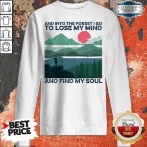 Alternative view of Nice And Into The Forest I Go To Lose My Mind And Find My Soul Sunset Shirt