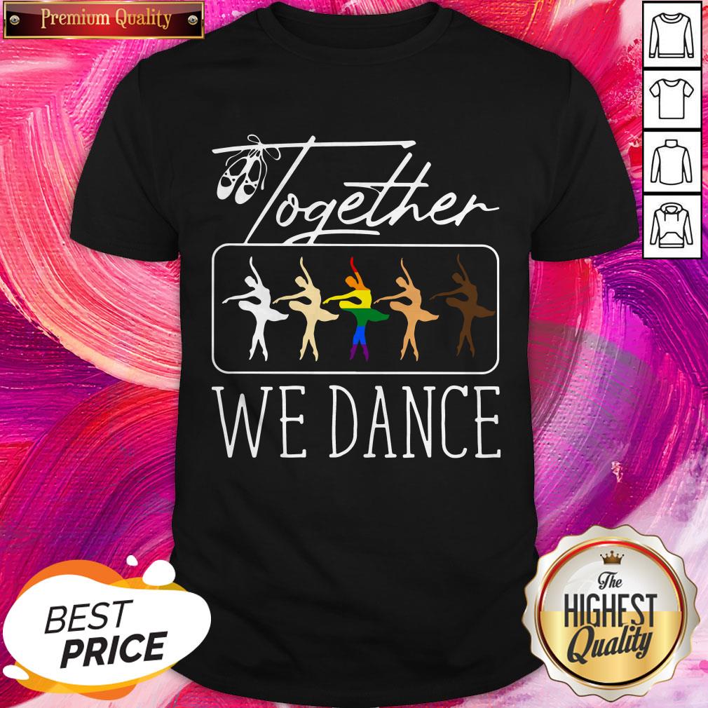 Premium LGBT Ballet Together We Dance Shirt