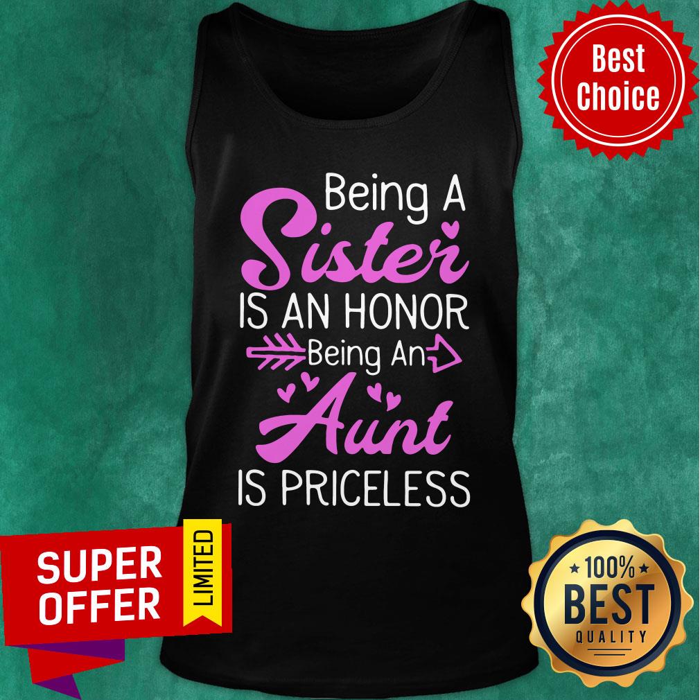 Being A Sister Is An Honor Being An Aunt Is Priceless Shirt - Image 4