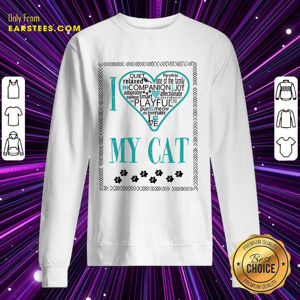 Excellent I Love My Cat Shirt - Image 3